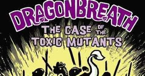 The Case of the Toxic Mutants Reader