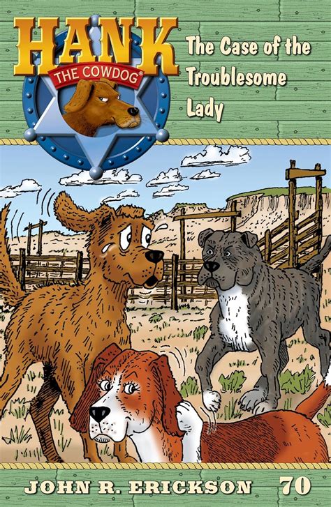 The Case of the Troublesome Lady Hank the Cowdog Book 70