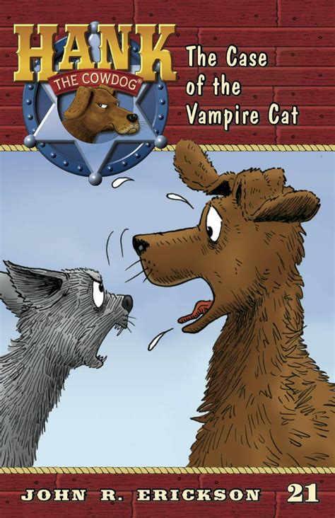 The Case of the Vampire Cat Hank the Cowdog Book 21