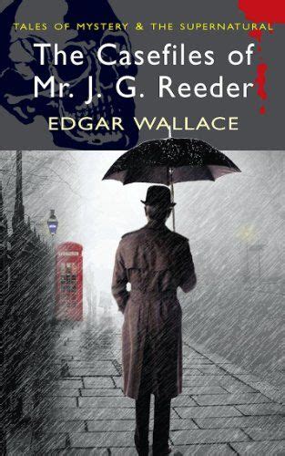 The Casefiles of Mr JG Reeder Tales of Mystery and the Supernatural Reader
