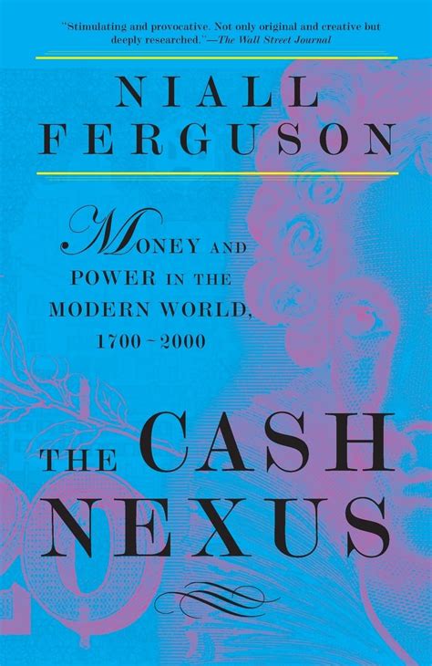 The Cash Nexus Money and Power in the Modern World 1700-2000 Reader