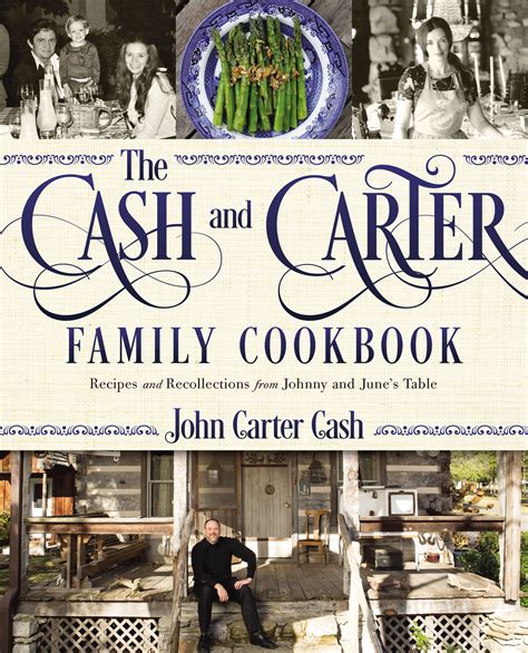 The Cash and Carter Family Cookbook Recipes and Recollections from Johnny and June s Table Reader