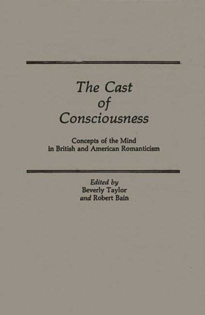 The Cast of Consciousness Concepts of the Mind in British and American Romanticism Doc