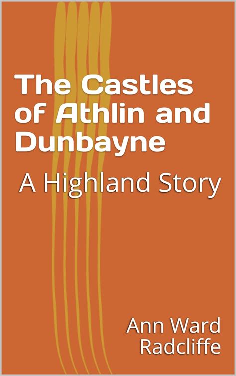 The Castles of Athlin and Dunbayne a Highland Story Kindle Editon