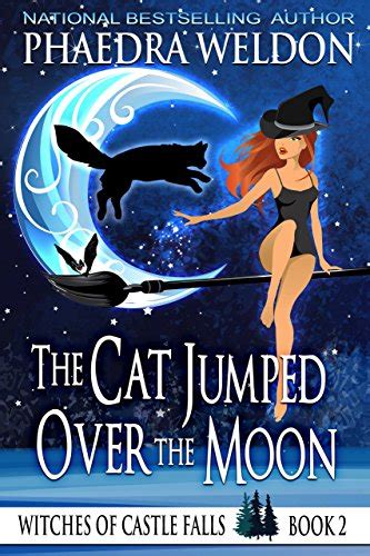 The Cat Jumped Over The Moon A Paranormal Cozy Mystery Witches Of Castle Falls Book 2 PDF