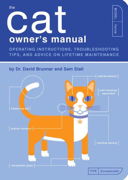 The Cat Owner s Manual Operating Instructions Troubleshooting Tips and Advice on Lifetime Maintenance Quirk Books Epub