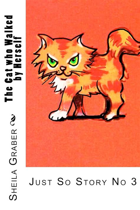 The Cat who Walked by Herself The Just So Stories Book 3 Kindle Editon