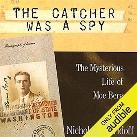 The Catcher Was a Spy: The Mysterious Life of Moe Berg Epub