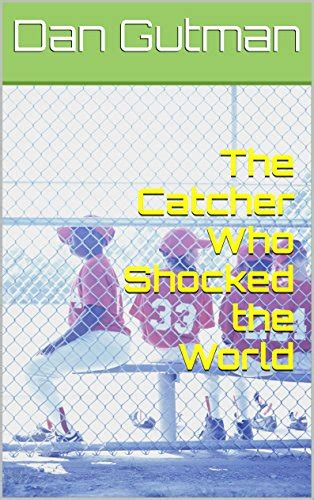 The Catcher Who Shocked the World Tales from the Sandlot Book 3 Kindle Editon