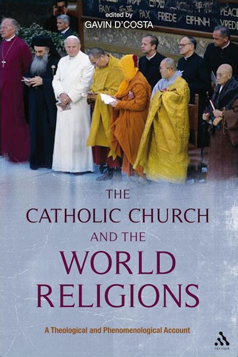 The Catholic Church and the World Religions: A Theological and Phenomenological Account Ebook Doc