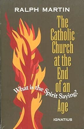 The Catholic Church at the End of an Age What is the Spirit Saying PDF