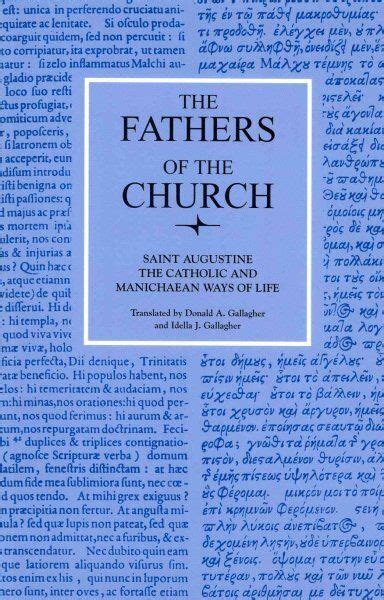 The Catholic and Manichaean Ways of Life Fathers of the Church Patristic Series Reader