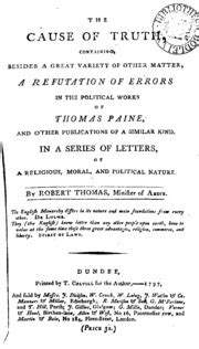 The Cause of Truth Containing Besides a Great Variety of Other Matter a Refutation of Errors in the Political Works of Thomas Paine and Other in a Series of Letters by Robert Thomas PDF