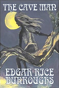 The Cave Man by Edgar Rice Burroughs Fiction Fantasy Action and Adventure Reader