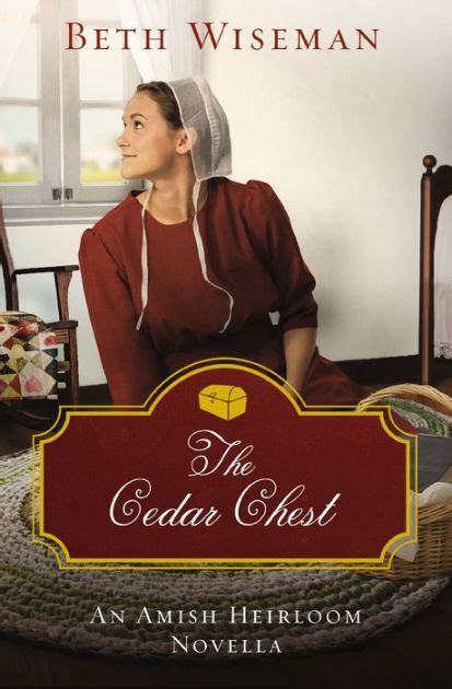 The Cedar Chest An Amish Heirloom Novella Reader