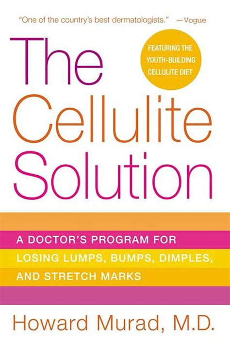 The Cellulite Solution A Doctor s Program for Losing Lumps Bumps Dimples and Stretch Marks Doc