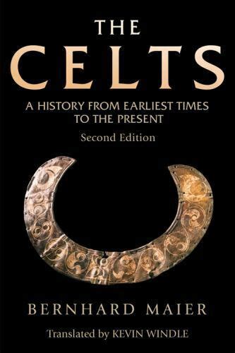 The Celts A History from Earliest Times to the Present PDF