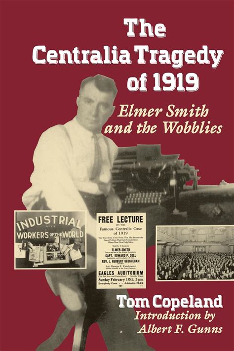 The Centralia Tragedy of 1919 Elmer Smith and the Wobblies Reader
