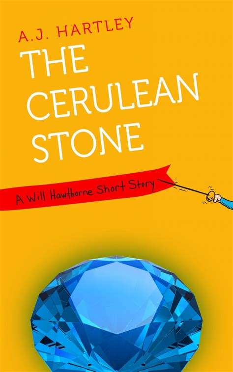 The Cerulean Stone A Will Hawthorne short story Reader