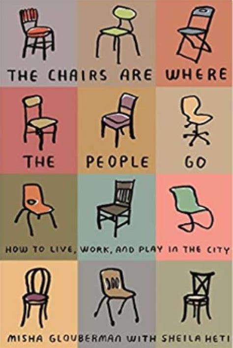 The Chairs Are Where the People Go How to Live Work and Play in the City Kindle Editon