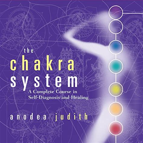 The Chakra System A Complete Course in Self-Diagnosis and Healing PDF
