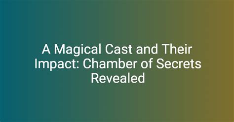 The Chamber's Secrets Revealed: A Magical Adventure