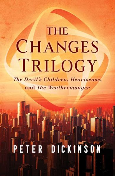 The Changes Trilogy The Devil s Children Heartsease and The Weathermonger