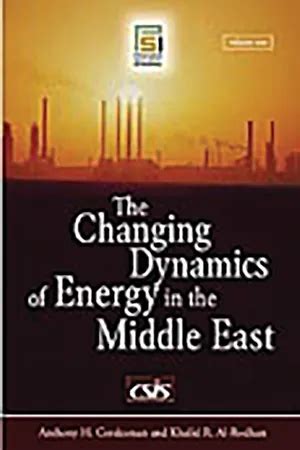 The Changing Dynamics of Energy in the Middle East 2 Vols. PDF