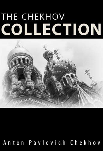 The Chekhov Collection A 199 Story Anthology Kindle Editon