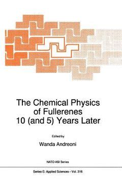 The Chemical Physics of Fullerenes 10 Years Later The Far-Reaching Impact of the Discovery of C60 Epub