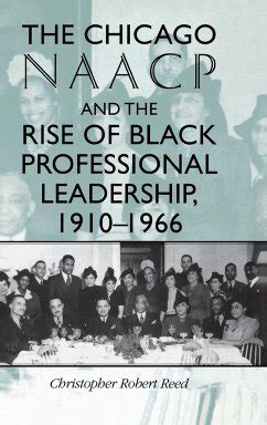 The Chicago NAACP and the Rise of Black Professional Leadership PDF