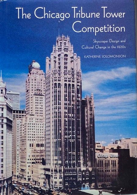 The Chicago Tribune Tower Competition Skyscraper Design and Cultural Change in the 1920s Doc