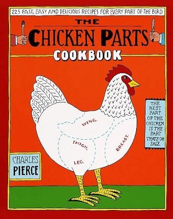 The Chicken Parts Cookbook 225 Fast Easy and Delicious Recipes for Every Part of the Bird Reader