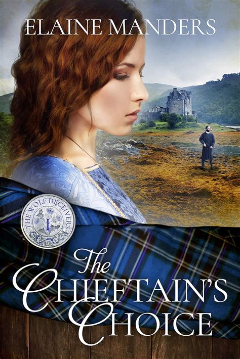 The Chieftain s Choice The Wolf Deceivers Book 1 PDF