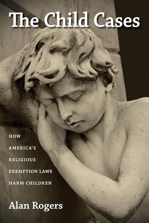 The Child Cases How America's Religious Exemption Laws Harm Children Kindle Editon