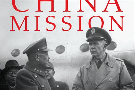 The China Mission George Marshall s Unfinished War 1945-1947 Kindle Editon
