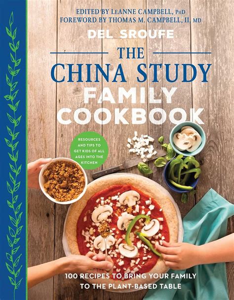 The China Study Family Cookbook 100 Recipes to Bring Your Family to the Plant-Based Table Doc