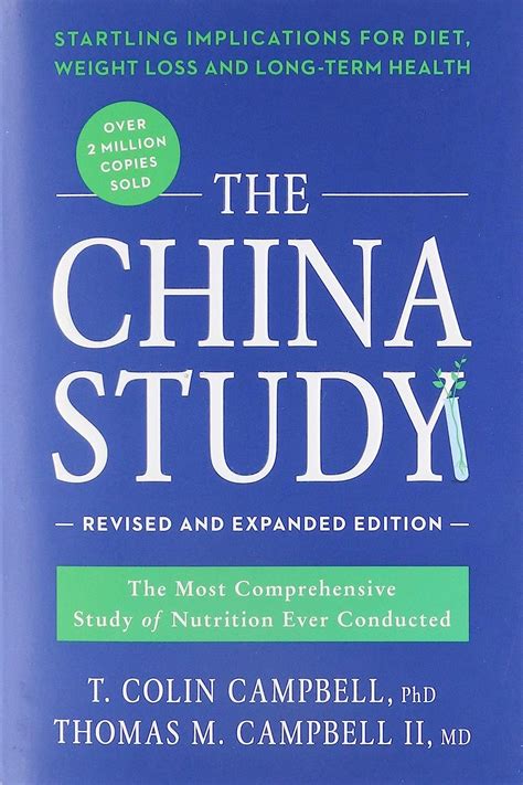 The China Study Revised and Expanded Edition The Most Comprehensive Study of Nutrition Ever Conducted and the Startling Implications for Diet Weight Loss and Long-Term Health Doc