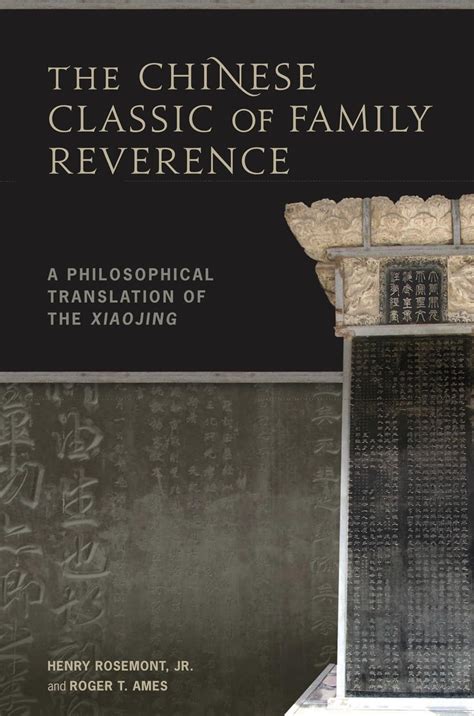 The Chinese Classic of Family Reverence: A Philosophical Translation of the Xiaojing Doc