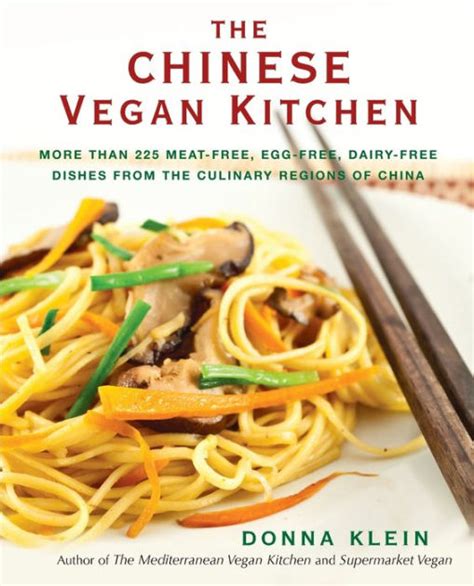 The Chinese Vegan Kitchen More Than 225 Meat-free Egg-free Dairy-free Dishes from the Culinary Regions o f China Doc