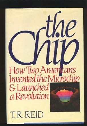 The Chip How Two Americans Invented the Microchip and Launched a Revolution Epub