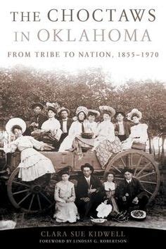 The Choctaws in Oklahoma From Tribe to Nation Reader