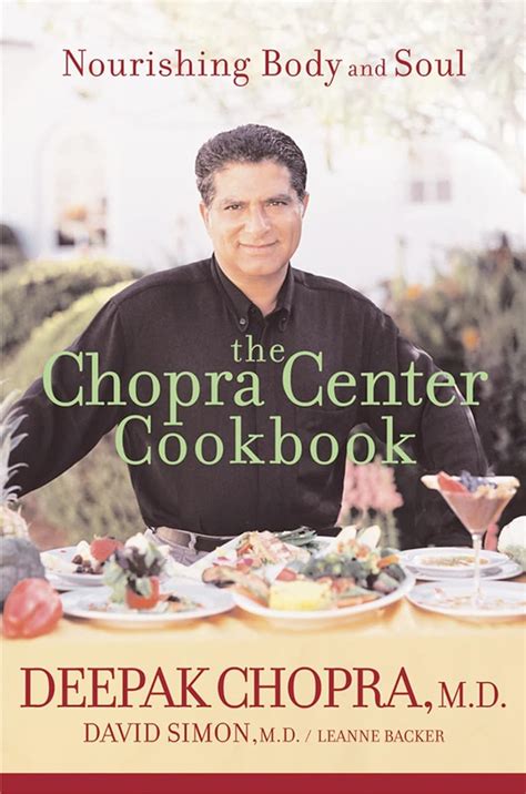 The Chopra Centre Cookbook Nourishing Body and Soul Deepak Chopra David Simon and Leanne Backer Kindle Editon
