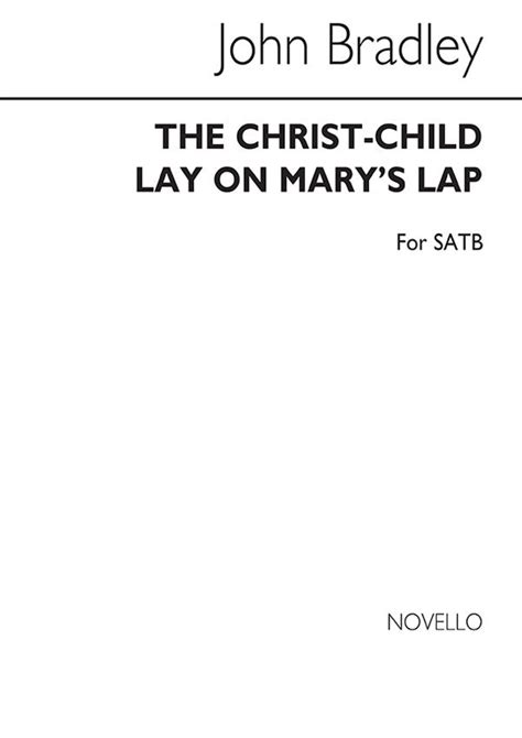 The Christ-Child Lay on Mary s Lap Christmas Carol for SATB Choir with Organ Accompaniment