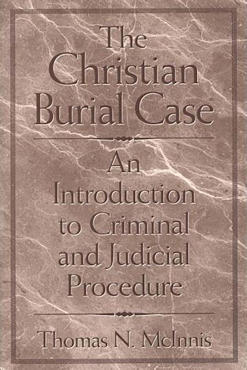 The Christian Burial Case An Introduction to Criminal and Judicial Procedure Epub