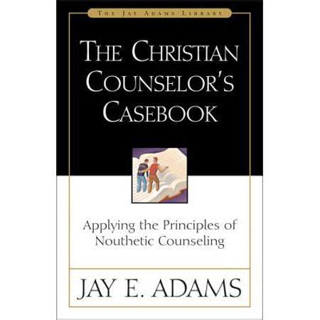 The Christian Counselors Casebook: Applying the Principles of Nouthetic Counseling Ebook Epub