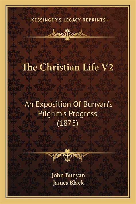 The Christian Life V2 An Exposition Of Bunyan s Pilgrim s Progress 1875 Reader
