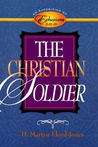 The Christian Soldier An Exposition of Ephesians 610 to 20 Epub