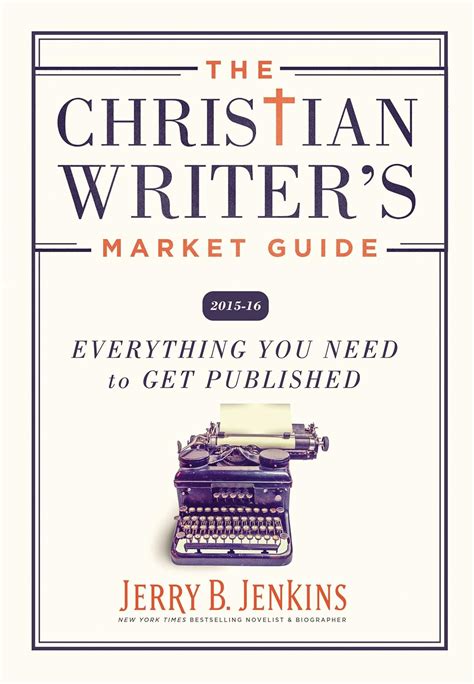 The Christian Writer s Market Guide 2015-2016 Everything You Need to Get Published Epub