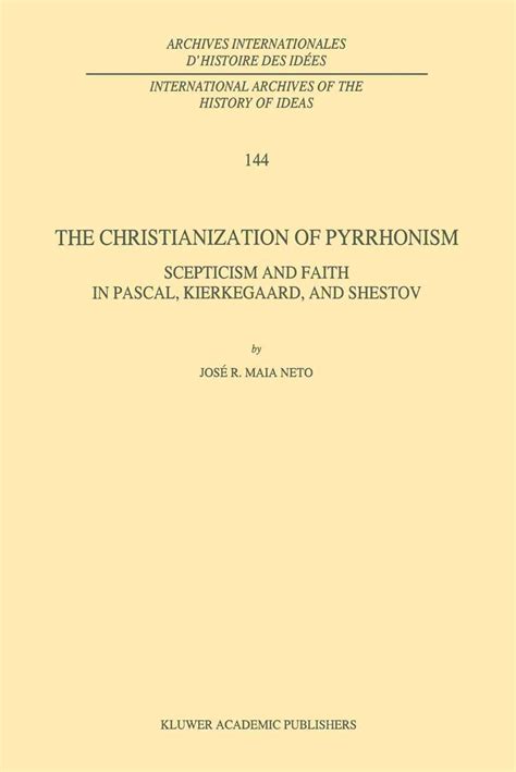 The Christianization of Pyrrhonism Scepticism and Faith in Pascal PDF